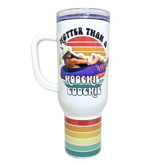 40 OZ TUMBLER - HOOCHIE COOCHIE