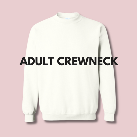 CUSTOM ADULT CREWNECK