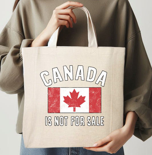 CANADA IS NOT FOR SALE - TOTE