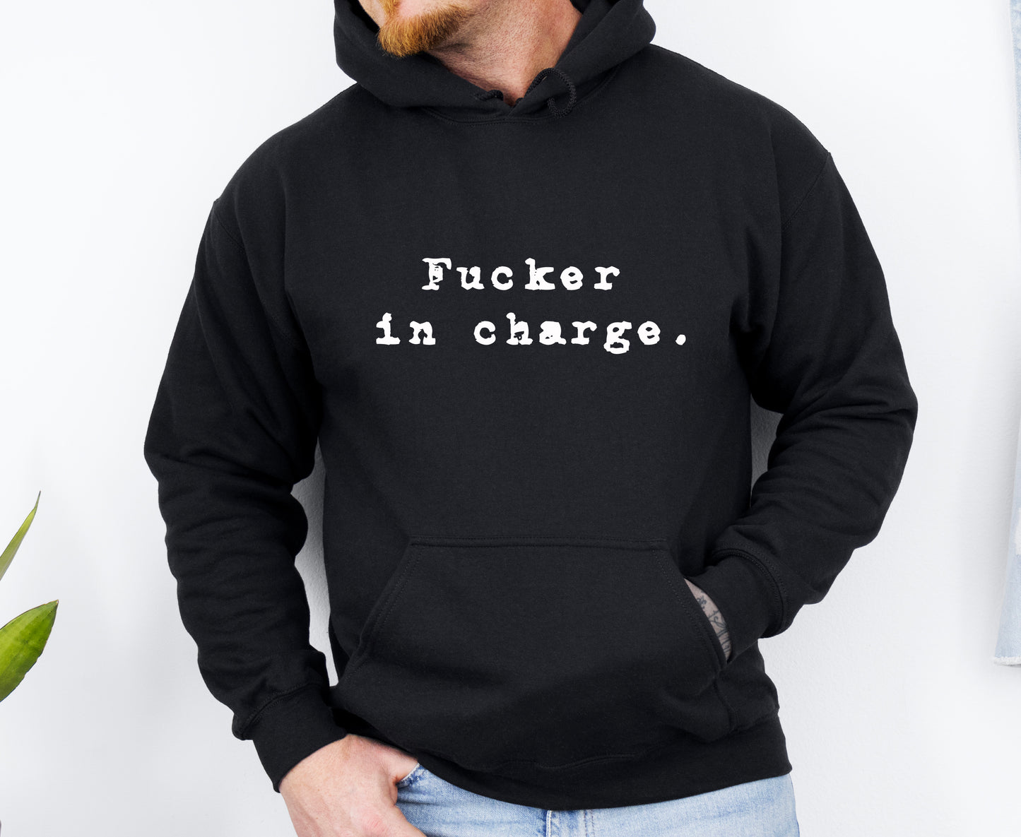 FUCKER IN CHARGE - HOODIE