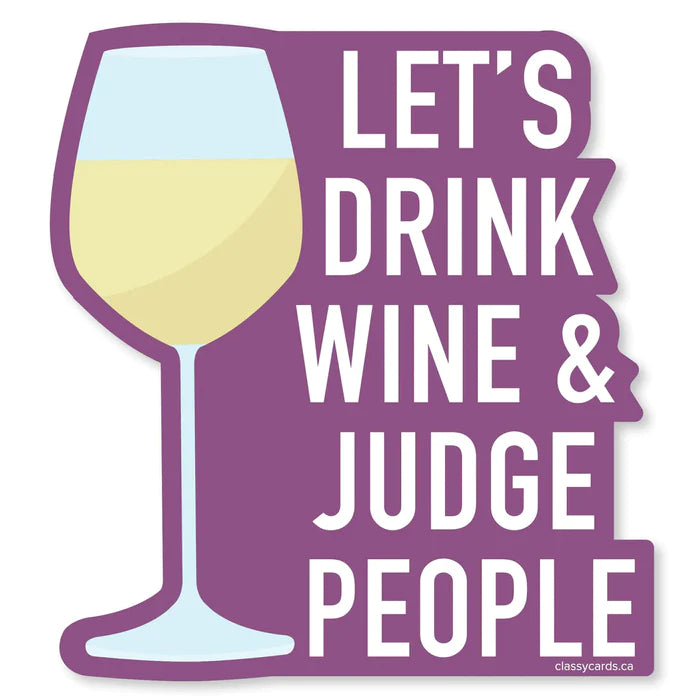 Drink Wine & Judge People Sticker