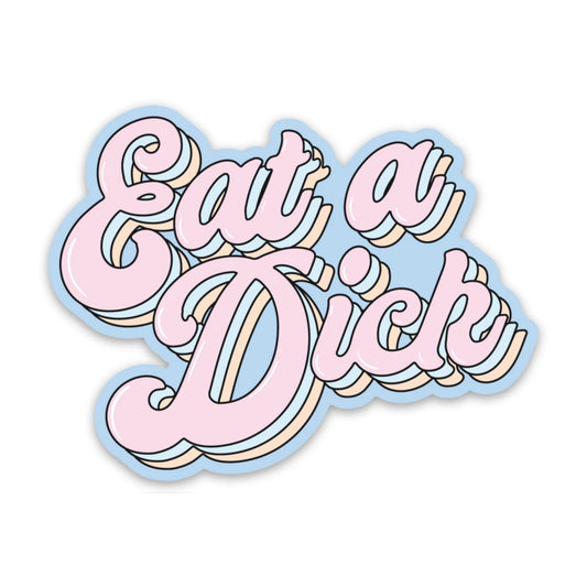 Eat a Dick Sticker